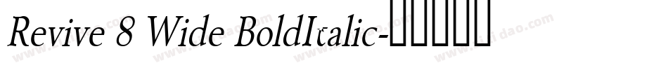 Revive 8 Wide BoldItalic字体转换